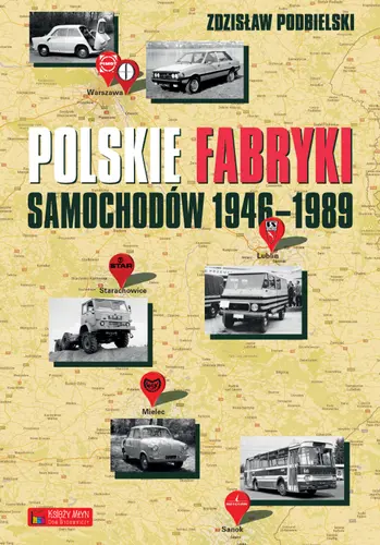 Okładka: Polskie fabryki samochodów 1946-1989