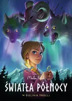 Okładka: Światła północy. W dolinie trolli. Tom 1