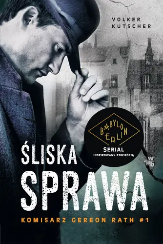 Okładka: Śliska sprawa. Komisarz Gereon Rath. Tom 1