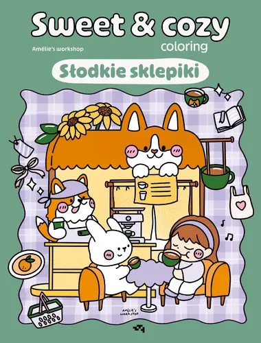 Okładka: Słodkie sklepiki. Sweet & cozy coloring
