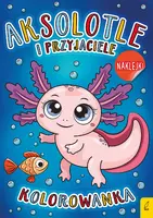 Okładka: Aksolotle i przyjaciele. Kolorowanka