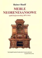 Okładka: Meble Neorenesansowe epoki kajzerowskiej 1871-1914