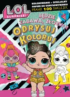 Okładka: L.O.L. Surprise! Odrysuj koloruj. Będzie zabawa, złotko!