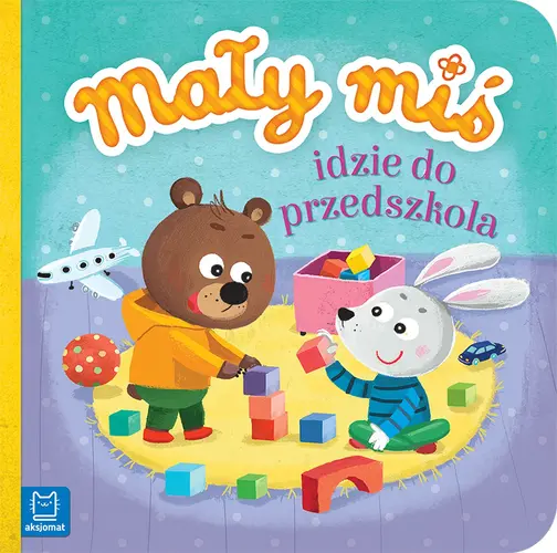 Okładka: Mały miś idzie do przedszkola - duży format