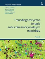 Okładka: Transdiagnostyczna terapia zaburzeń emocjonalnych młodzieży Poradnik