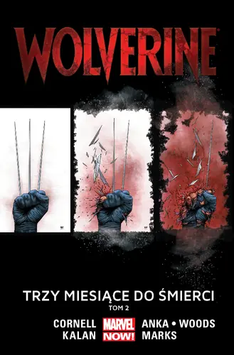 Okładka: Wolverine: Trzy miesiące do śmierci, tom 2. Marvel Now