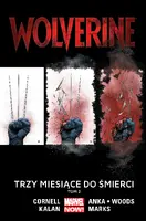 Okładka: Wolverine: Trzy miesiące do śmierci, tom 2. Marvel Now