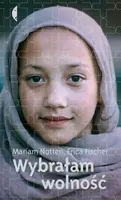 Okładka: Wybrałam wolność. Historia pewnej afgańskiej rodziny