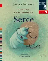 Okładka: Historie spod podłogi. Serce. Czytam sobie. Poziom 3