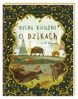 Okładka: Dzika książka o dzikach i o ich kuzynach