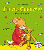 Okładka: Tupcio Chrupcio. Dbam o zęby