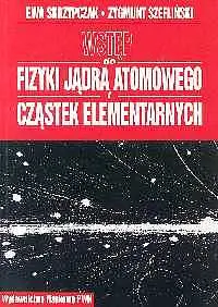 Okładka: Wstęp do fizyki jądra atomowego, cząstek elementarnych. Wykłady