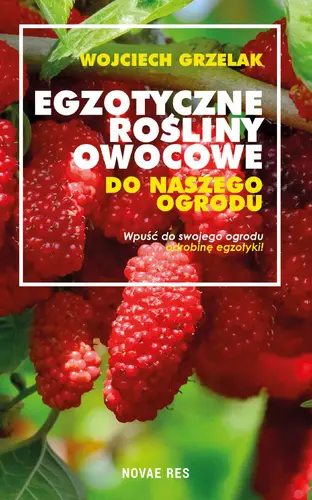 Okładka: Egzotyczne rośliny owocowe do naszego ogrodu