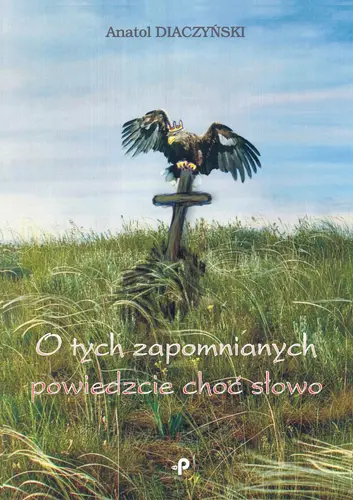 Okładka: O tych zapomnianych powiedzcie choć słowo