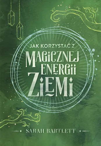 Okładka: Jak korzystać z magicznej energii Ziemi