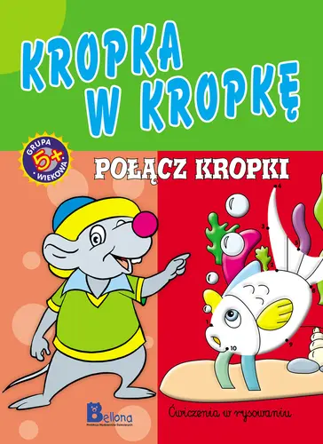 Okładka: Nauka i zabawa. Kropka w kropkę. Połącz kropki.