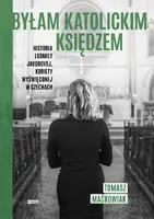 Okładka: Byłam katolickim księdzem. Historia Ludmiły Javorovej, kobiety wyświęconej w Czechach