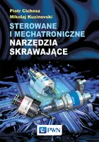 Okładka: Sterowanie i mechatroniczne narzędzia skrawające