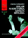 Okładka: Byłam sekretarką Adolfa Hitlera