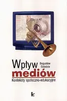 Okładka: Wpływ mediów. Konteksty społeczno-edukacyjne