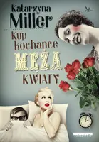 Okładka: Kup kochance męża kwiaty