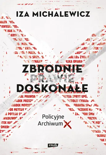 Okładka: Zbrodnie prawie doskonałe. Policyjne archiwum X