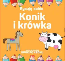Okładka: Rysuję sobie. Konik i krówka