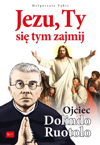Okładka: Jezu Ty się tym zajmij, Ojciec Dolindo Ruotolo