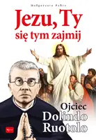 Okładka: Jezu Ty się tym zajmij, Ojciec Dolindo Ruotolo