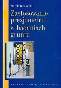 Okładka: Zastosowanie presjometru w badaniach gruntu