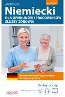 Okładka: Niemiecki dla opiekunów i pracowników służby zdrowia. Intensywny kurs przygotowujący do pracy za granicą