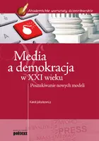 Okładka: Media a demokracja w XXI wieku