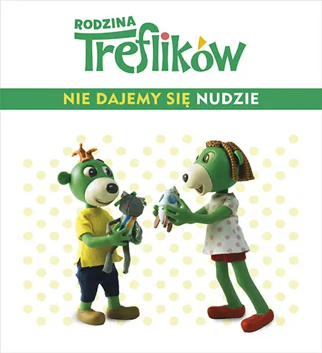 Okładka: Rodzina Treflików. Nie dajemy się nudzie!