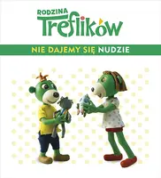 Okładka: Rodzina Treflików. Nie dajemy się nudzie!