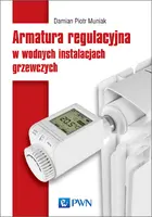 Okładka: Armatura regulacyjna w wodnych instalacjach grzewczych