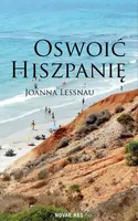 Okładka: Oswoić Hiszpanię. Tom 1