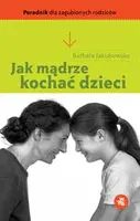Okładka: Jak mądrze kochać dzieci
