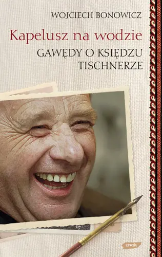 Okładka: Kapelusz na wodzie. Gawędy o księdzu Tischnerze