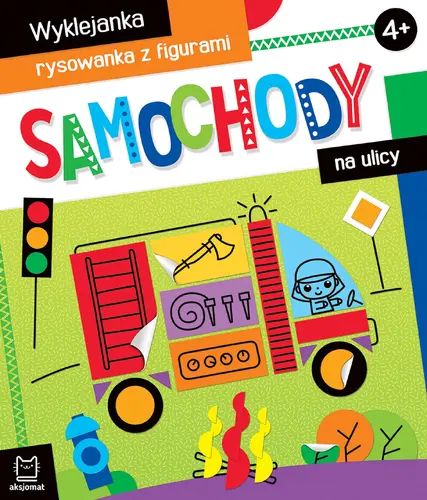 Okładka: Samochody na ulicy. Wyklejanka, rysowanka z figurami 4+