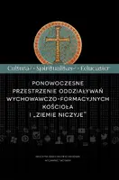 Okładka: Ponowoczesne przestrzenie oddziaływań wychowawczo-formacyjnych Kościoła i "ziemie niczyje"