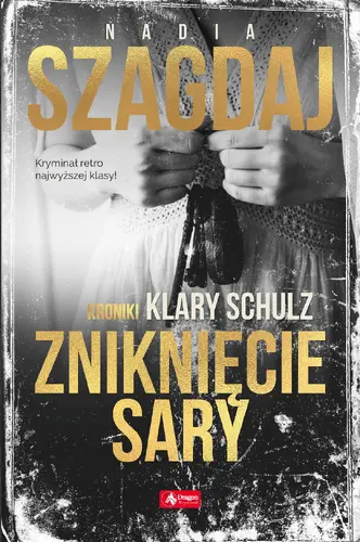 Okładka: Zniknięcie Sary. Kroniki Klary Schulz