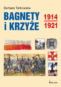 Okładka: Bagnety i krzyże 1914-1921