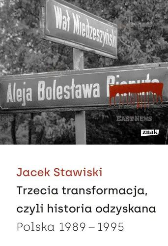 Okładka: Trzecia transformacja, czyli historia odzyskana. Polska 1989-1995