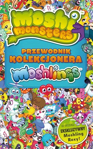 Okładka: Moshi Monster. Przewodnik kolekcjonara Moshlingów