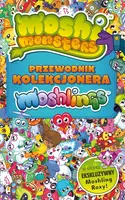 Okładka: Moshi Monster. Przewodnik kolekcjonara Moshlingów