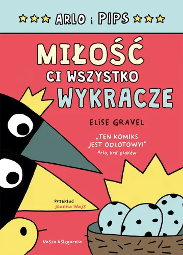 Okładka: Arlo i Pips. Miłość ci wszystko wykracze