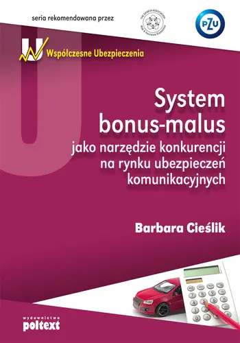 Okładka: System bonus-malus  jako narzędzie konkurencji na rynku ubezpieczeń komunikacyjnych