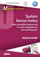 Okładka: System bonus-malus  jako narzędzie konkurencji na rynku ubezpieczeń komunikacyjnych