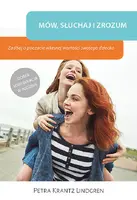 Okładka: Mów słuchaj i zrozum Zadbaj o poczucie własnej wartości swojego dziecka