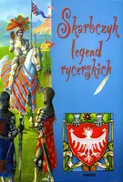 Okładka: Skarbczyk legend rycerskich